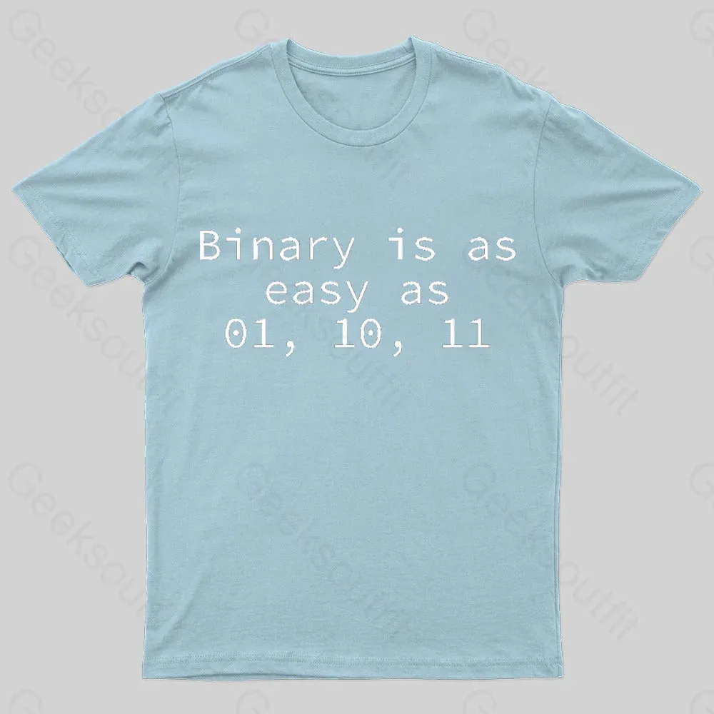 Binary Is As Easy As 01 10 11 Geek T-Shirt