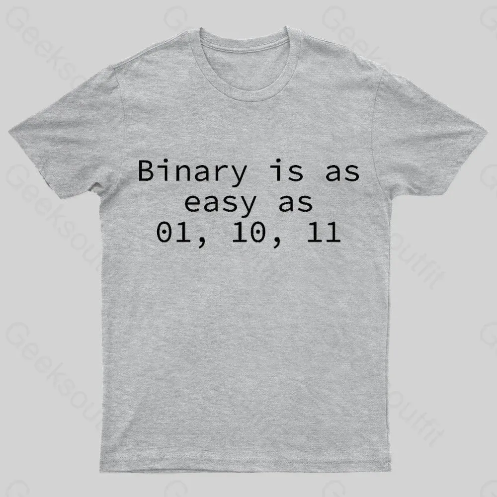 Binary Is As Easy As 01 10 11 Geek T-Shirt
